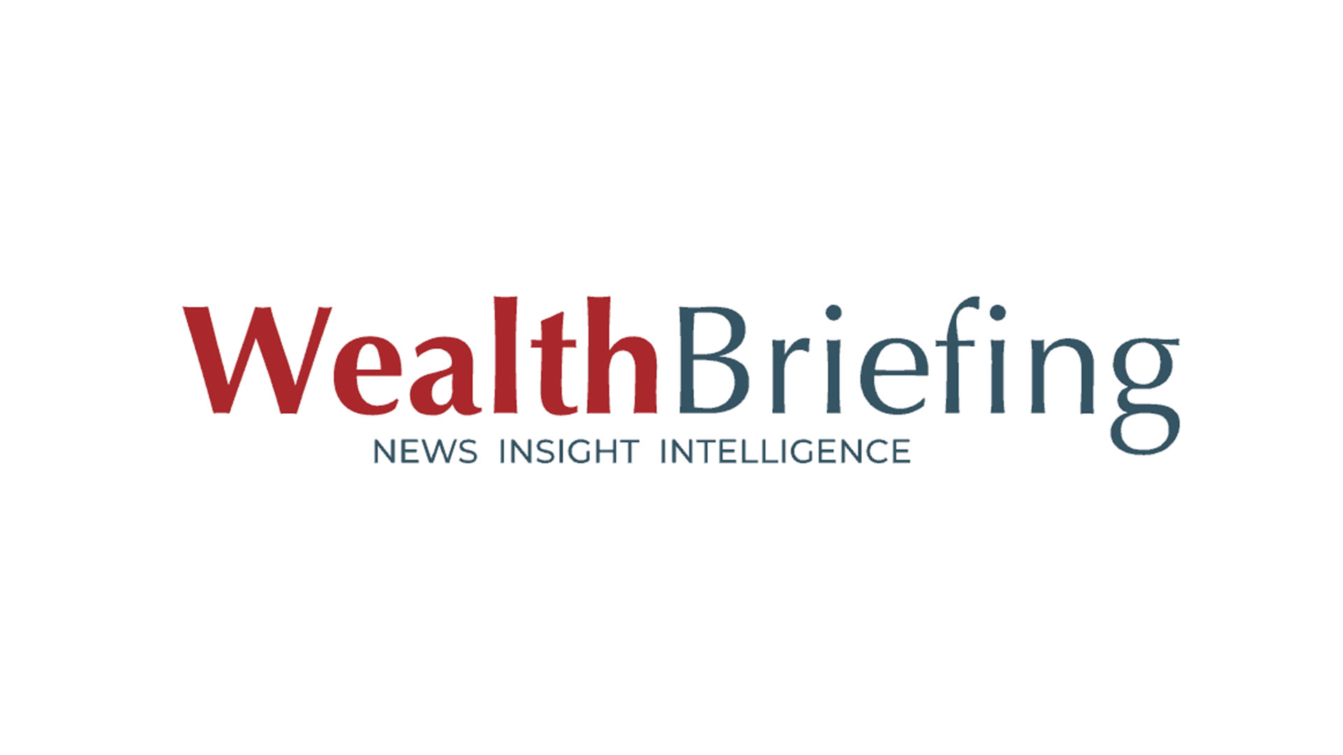 wealth briefing